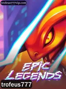 EpicLegends: Descubra o Mundo dos Trofeus777